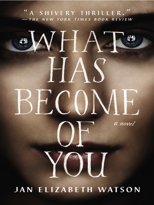 Title details for What Has Become of You by Jan Elizabeth Watson - Available